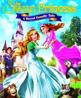 Смотреть Онлайн Принцесса Лебедь 5: Королевская сказка / Swan Princess: A Royal Family Tale [2014]
